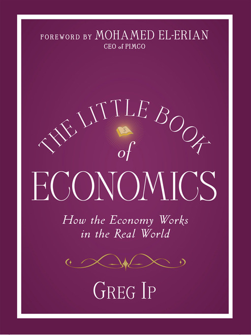 Title details for The Little Book of Economics by Greg Ip - Wait list